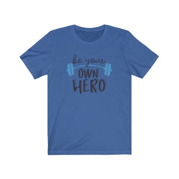 Be Your Own Hero Unisex Jersey Short Sleeve Tee